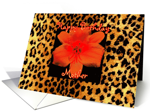 Happy Birthday to Mother-- Lily on Cheetah Print card (437174)