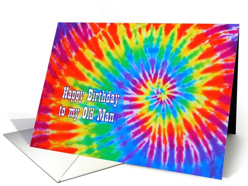 Old Man (Husband) Tie-Dye Groovy Happy Birthday card (704653)