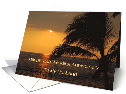 40th Anniversary to Husband Hawaiian Sunset card (933541)