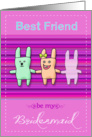 Best friend- be my bridesmaid card