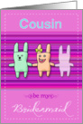 Cousin- be my bridesmaid card
