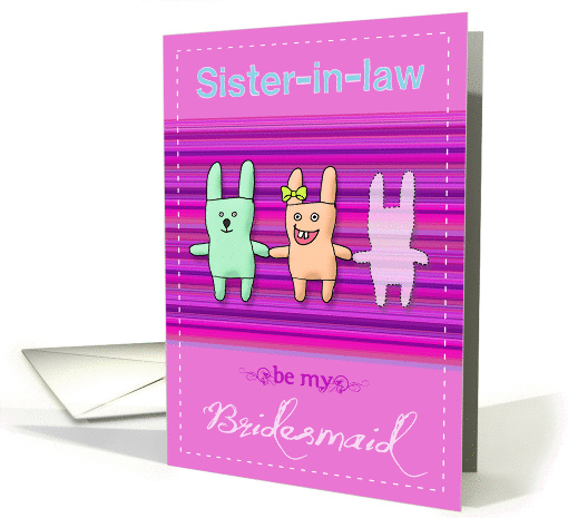 Sister-in-law- be my bridesmaid card (756673)