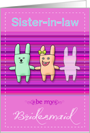 Sister-in-law- be my bridesmaid card