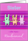 Sister- be my bridesmaid card