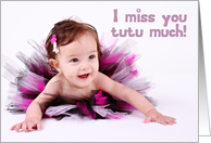 I miss you tutu much card