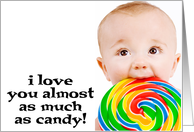 I love you almost as much as candy! card