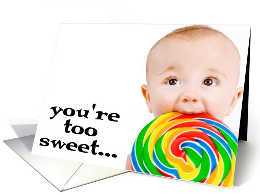 You're too sweet (Sucker) card (411110)