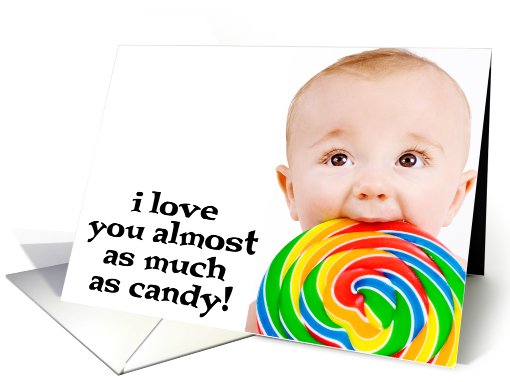 I love you almost as much as candy(Sucker) card (411116)