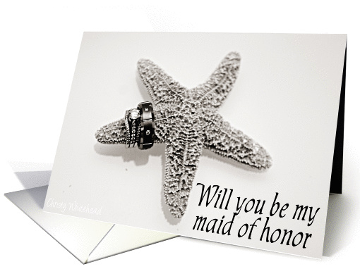 Will you be my maid of honor, bestfriend(Starfish w/rings B&W) card