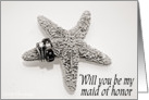 Will you be my maid of honor, sister (Starfish w/rings B&W) card