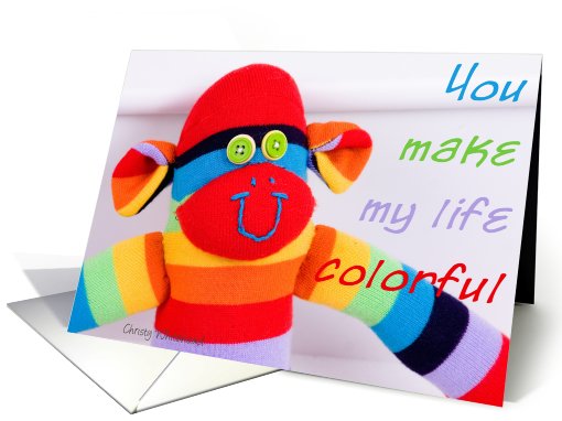 You make my life colorful, colorful sock monkey card (457613)