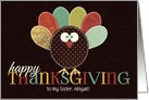 for Sister Custom Thanksgiving Silly Patchwork Turkey card