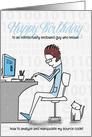 Computer Guy Birthday With a Sexy Humorous Message card
