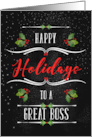 for Boss Happy Holidays Chalkboard and Holly Theme card