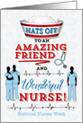 for Friend on National Nurses Week Hats Off card