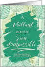 FRENCH Encouragement a Valiant Heart Modern Botanical card