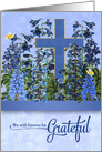 Christian WE Thank You Forever Grateful Larkspur Garden Cross card