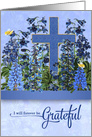 for Friend Thank You Christian Forever Grateful Larkspur Garden Cross card
