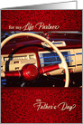 For Life Partner on Father’s Day Classic Car Steering Wheel card