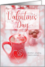 for Brother Valentine’s Day Hot Cocoa and Chocolate Treats card