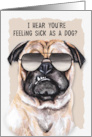Funny Get Well Sick as a Dog Pug in Sunglasses card