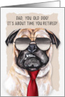 for Dad Funny Retirement Pug Dog in a Necktie and Sunglasses card