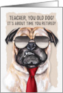 for Teacher Funny Retirement Pug Dog in a Necktie card