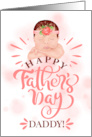 for Daddy on Father’s Day Cute Baby Girl in Peach and Brown card