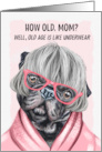 for Mom Funny Birthday Pug Dog in Pink Glasses and a Robe card