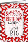 for Grandma Birthday Wish Big Red Botanical Typography card