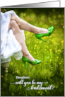 for Daughter Bridesmaid Request Green Wedding Shoes card