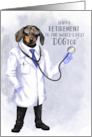 Dachshund Doctor Retirement Funny Dog Doctor with Stethoscope card