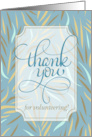 Volunteer Thank You Sky Blue Botanical Earthy Tones card