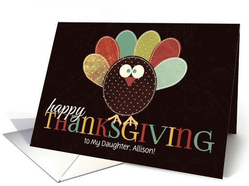 for Daughter Custom Thanksgiving Patchwork Turkey card (1152122)