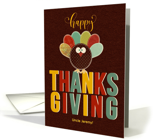 Custom for Uncle Thanksgiving Silly Patchwork Turkey card (1152410)