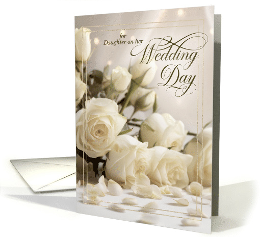 for Daughter Wedding Day White Rose Elegance card (1270312)