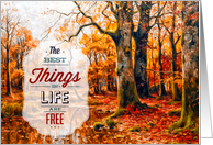 The Best Things in Life are Free Autumn Woodland Painting card