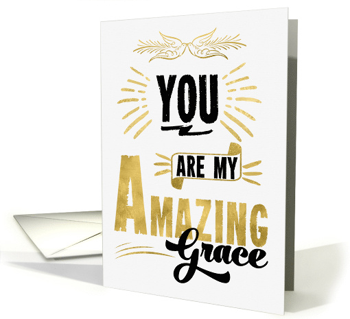 You Are My Amazing Grace Typography with Faux Gold Foil card (1478016)