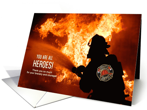 Thank Firefighter Heroes for Bravery and Courage Blank Inside card