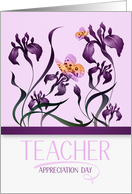 Teacher Appreciation Day with Purple Iris Garden and Butterflies card