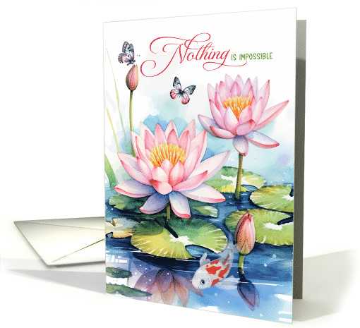 Encouragement Waterlily Garden Nothing is Impossible card (1483138)