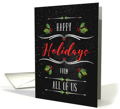 from All of Us Happy Holidays Chalkboard and Holly Theme card
