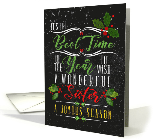 for Sister Best Time of the Year Christmas Chalkboard and Holly card