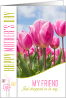 for Friend on Mother’s Day Pink Tulip Garden card