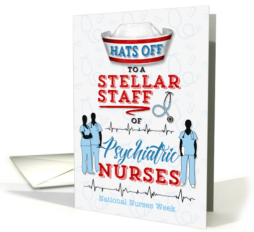 Psychiatric Nursing Staff Hats Off for National Nurses Week card