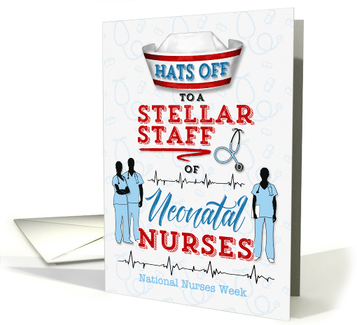 Neonatal Nursing Staff Hats Off for National Nurses Week card