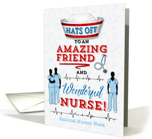 for Friend on National Nurses Week Hats Off card (1517744)