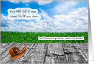 Arthritis Get Well Snail Pace with Greener Pastures Ahead card