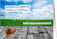 Broken Hip Get Well Snail Pace with Greener Pastures Ahead card