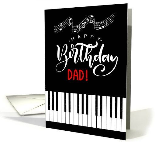 for Dad's Birthday Music Theme Piano Keys and Musical Notes card